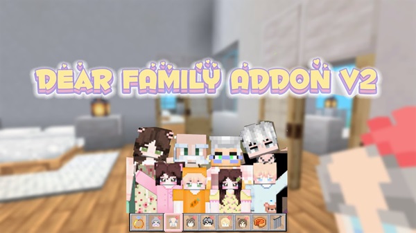 Dear Family Addon minecraft pe